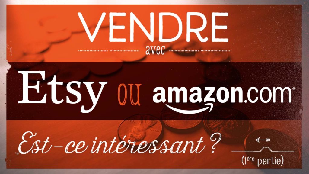 Vendre sur Etsy ou Amazon ?