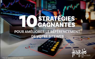 10 Stratégies Gagnantes pour Améliorer le Référencement de Votre Site Internet