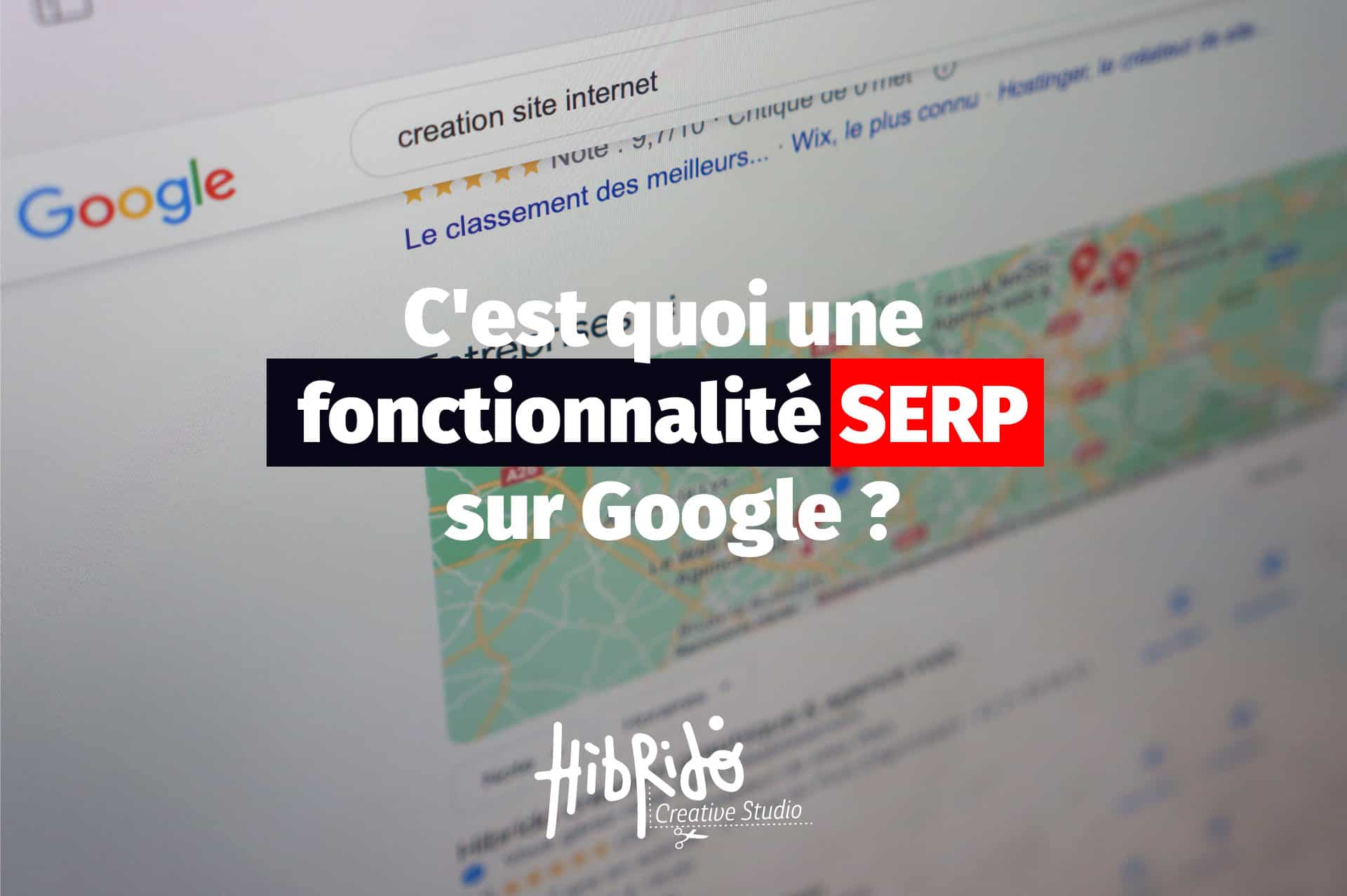 image avec l'interface Google sur un ordinateur avec l'ajout du titre de l'article "C'est quoi une fonctionnalité SERP sur Google ?"