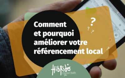Comment et pourquoi améliorer votre référencement local ?
