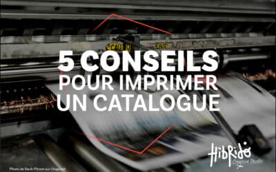 Les 5 conseils pour imprimer un catalogue