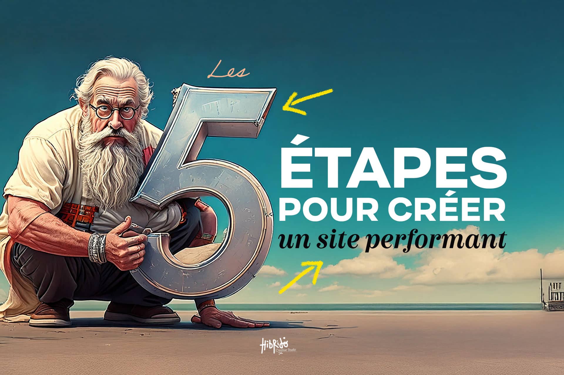 Les 5 étapes pour créer un site internet performant