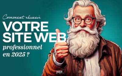 Comment réussir votre site web professionnel en 2025 ?