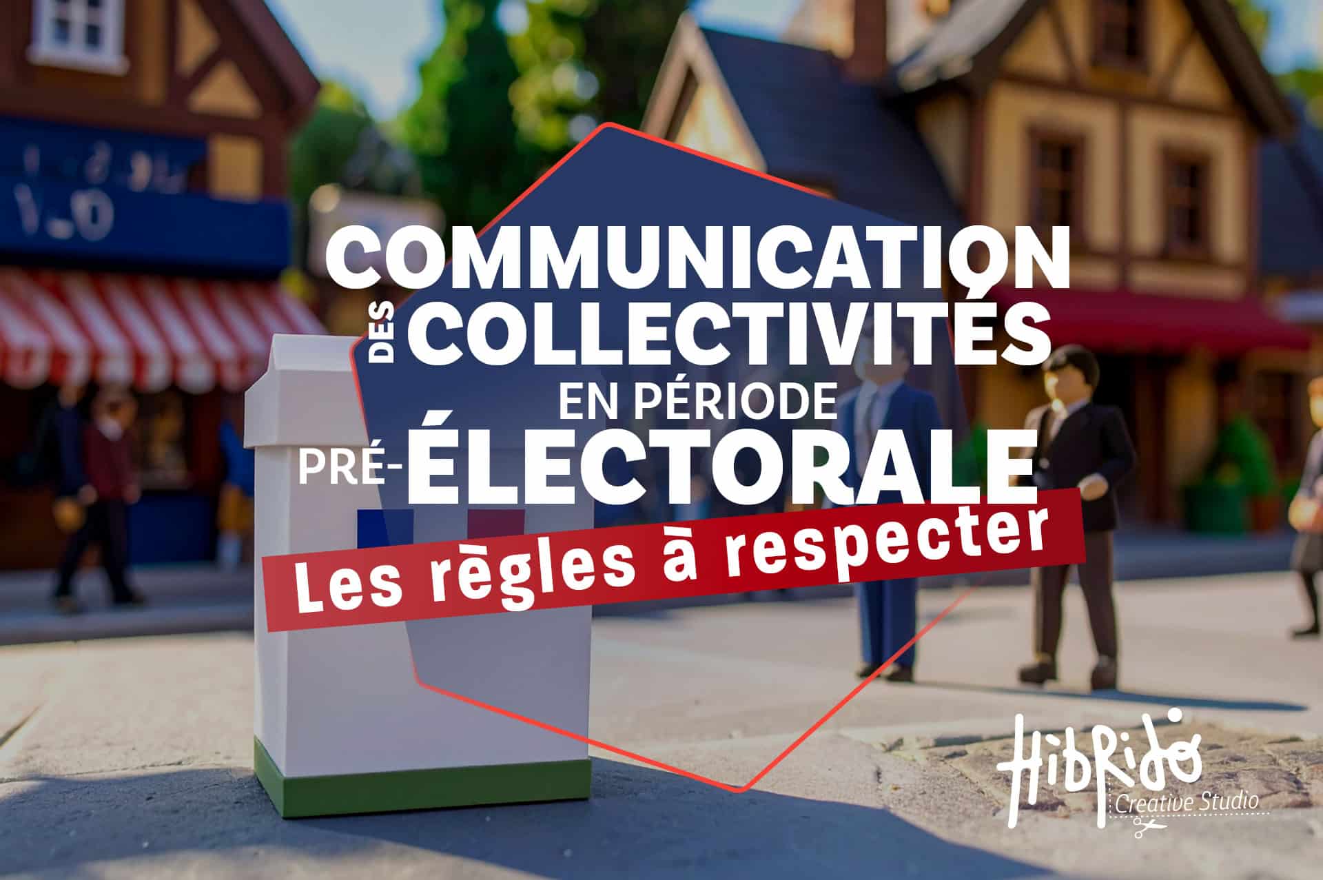 Communication des collectivités en période pré-électorale : les règles à respecter pour les municipales 2026