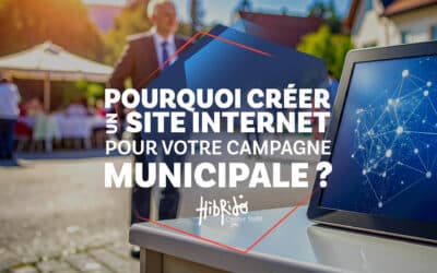 Pourquoi créer un site internet pour votre campagne municipale ?